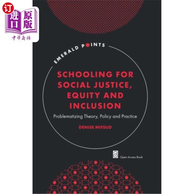 海外直订Schooling for Social Justice, Equity and Inclusion: Problematizing Theory, Polic 社会正义、公平与包容的学校