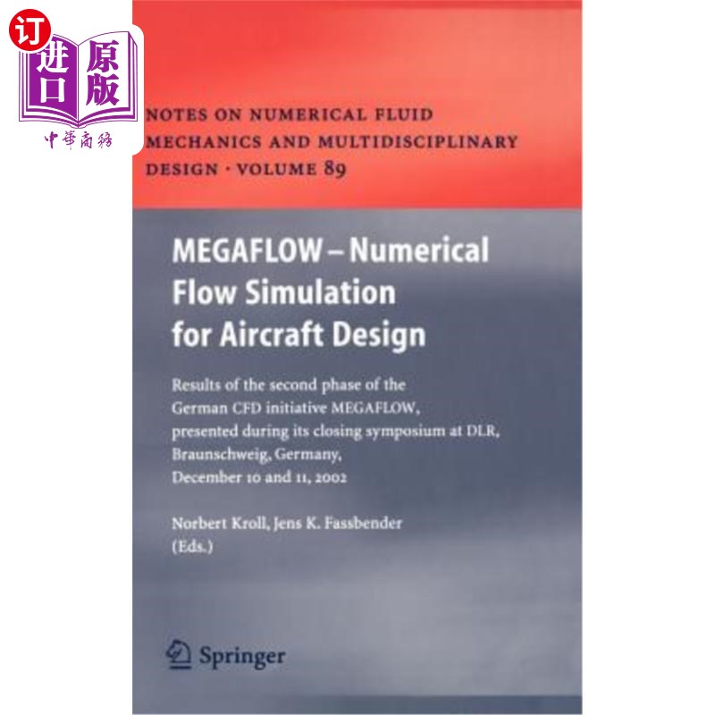 海外直订Megaflow - Numerical Flow Simulation for Aircraft Design: Results of the Second  巨流-飞机设计的数值流动模 书籍/杂志/报纸 原版其它 原图主图