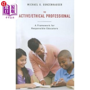 积极 框架 Professional for Responsible Framework Ethical 职业道德：负责任教育者 海外直订The Educators Active
