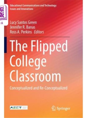 海外直订The Flipped College Classroom: Conceptualized and Re-Conceptualized 翻转的大学课堂：概念化与再概念化