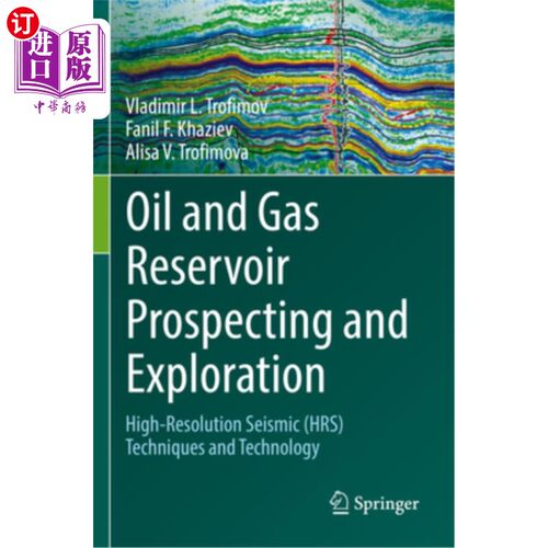 海外直订Oil and Gas Reservoir Prospecting and Exploration: High-Resolution Seismic (Hrs) 油气储层勘探：高分辨率地震