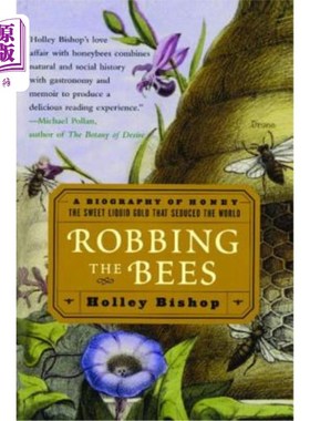 海外直订Robbing the Bees: A Biography of Honey--The Sweet Liquid Gold That Seduced the W 《掠夺蜜蜂:蜂蜜传——诱惑