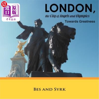 海外直订LONDON, the City of Angels and Olympics: Towards Greatness 伦敦，天使之城和奥运会：走向伟大