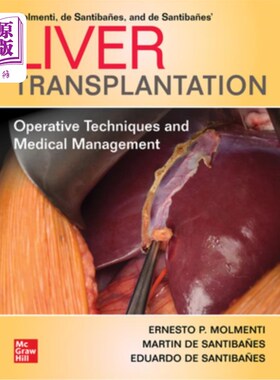 海外直订医药图书Liver Transplantation: Operative Techniques and Medical Management 肝移植:手术技术与医疗管理