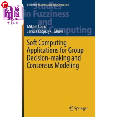 海外直订Soft Computing Applications for Group Decision-Making and Consensus Modeling 群体决策和共识建模的软计算应用