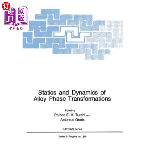 海外直订Statics and Dynamics of Alloy Phase Transformations 合金相变的静力学与动力学