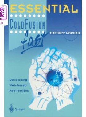 海外直订Essential Coldfusion Fast: Developing Web-Based Applications Essential Coldfusion Fast：开发基于