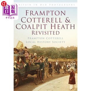 海外直订Frampton Cotterell and Coalpit Heath Revisited 弗兰普顿·科特雷尔和煤坑希思重访