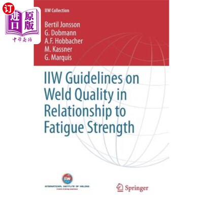 海外直订Guidelines on Weld Quality in Relationship to Fatigue Strength 与疲劳强度相关的焊接质量指南