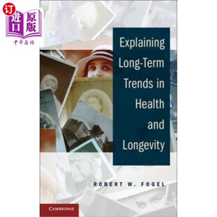 海外直订Explaining Long-Term Trends in Health and Longevity 解释健康和长寿的长期趋势