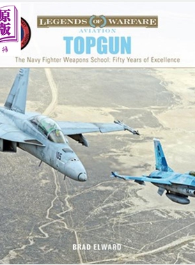 美国海军战斗机武器学校 卓越五十年 英文原版 Topgun The US Navy Fighter Weapons School Brad Elward【中商原版】