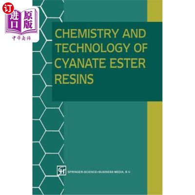 海外直订Chemistry and Technology of Cyanate Ester Resins 氰酸酯树脂的化学与工艺