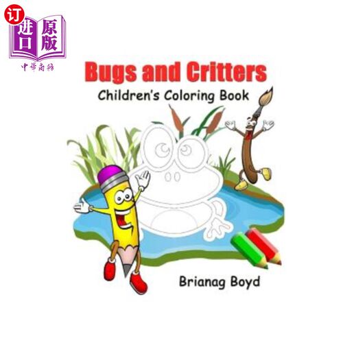 海外直订Bugs and Critters: Childrens Coloring Book 虫子和小动物：儿童图画书