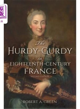 海外直订The Hurdy-Gurdy in Eighteenth-Century France, Second Edition 18世纪法国的赫迪·古迪，第2版