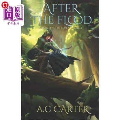 海外直订After The Flood: Book 1 The Elven World - A LitRPG Series 洪水之后:书1精灵世界-一个LitRPG系列