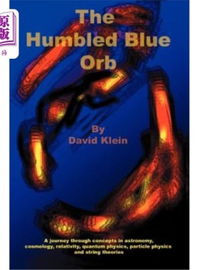 海外直订The Humbled Blue Orb: A journey through concepts in astronomy, cosmology, relati 卑微的蓝色球体：天文学、宇