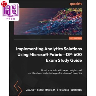 海外直订Implementing Analytics Solutions Using Microsoft Fabric-DP-600 Exam Study Guide: 使用Microsof