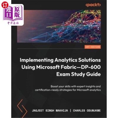 海外直订Implementing Analytics Solutions Using Microsoft Fabric-DP-600 Exam Study Guide: 使用Microsof
