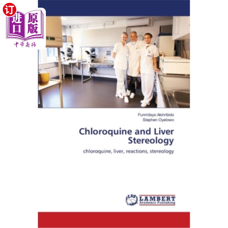 海外直订医药图书Chloroquine and Liver Stereology 氯喹与肝脏体视学