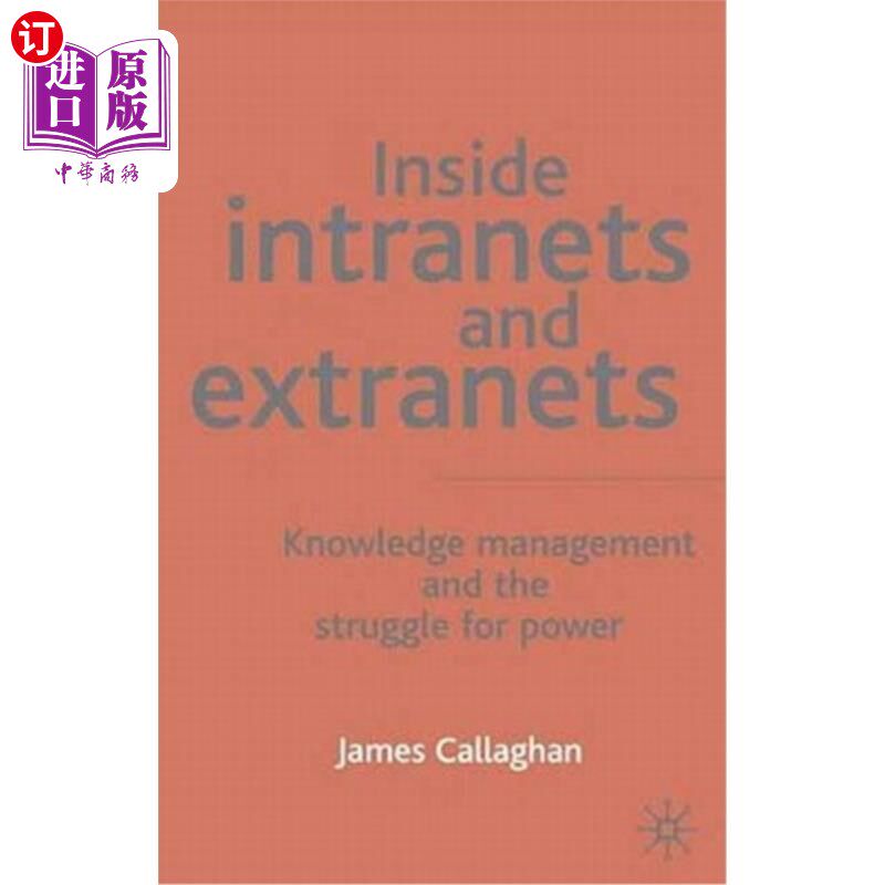 海外直订Inside Intranets and Extranets: Knowledge Management and the Struggle for Power 内部网内部和外部网内部:知识