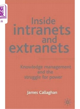 海外直订Inside Intranets and Extranets: Knowledge Management and the Struggle for Power 内部网内部和外部网内部:知识