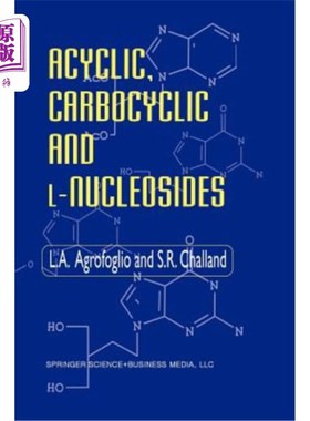 海外直订Acyclic, Carbocyclic and L-Nucleosides 无环、碳环和L-核苷