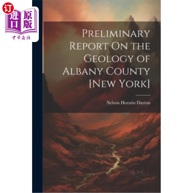 海外直订Preliminary Report On the Geology of Albany County [New York] 奥尔巴尼县地质初步报告[纽约]