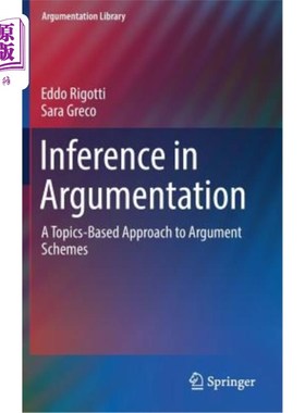 海外直订Inference in Argumentation: A Topics-Based Approach to Argument Schemes 论证中的推理：一种基于主题的论证方案