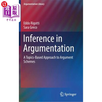 海外直订Inference in Argumentation: A Topics-Based Approach to Argument Schemes 论证中的推理：一种基于主题的论证方案