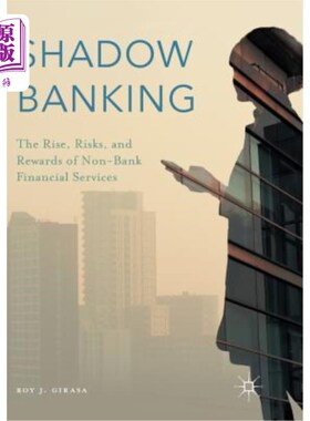 海外直订Shadow Banking: The Rise, Risks, and Rewards of Non-Bank Financial Services 影子银行：非银行金融服务的兴起