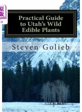海外直订Practical Guide to Utah's Wild Edible Plants: A Survival Handbook 犹他州野生食用植物实用指南：生存手册