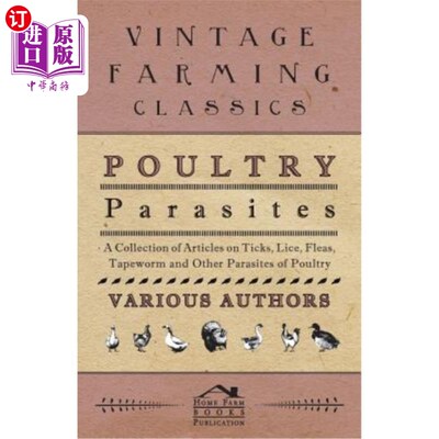 海外直订Poultry Parasites - A Collection of Articles on Ticks, Lice, Fleas, Tapeworm and 家禽寄生虫——关于蜱、虱子