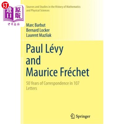 海外直订Paul Lévy and Maurice Fréchet: 50 Years of Correspondence in 107 Letters 保罗Lévy和莫里斯Fréchet: