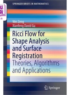 海外直订Ricci Flow for Shape Analysis and Surface Registration: Theories, Algorithms and 形状分析与表面配准的里奇流