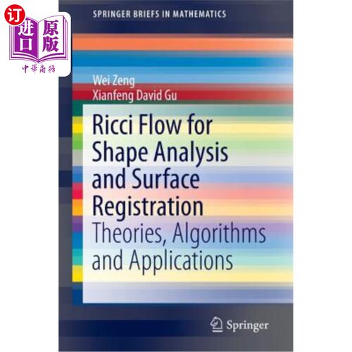 海外直订Ricci Flow for Shape Analysis and Surface Registration: Theories, Algorithms and 形状分析与表面配准的里奇流