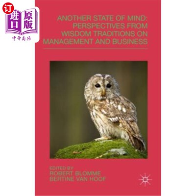 海外直订Another State of Mind: Perspectives from Wisdom Traditions on Management and Bus 另一种心态：管理和商业的智