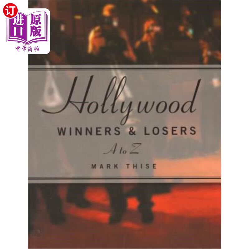 海外直订Hollywood Winners and Losers: From A to Z 好莱坞赢家和输家：从A到Z.