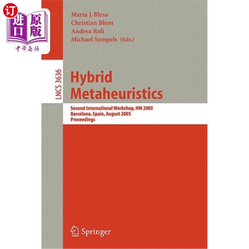 海外直订Hybrid Metaheuristics: Second International Workshop, Hm 2005, Barcelona, Spain, 混合元启发式:第二届国际研