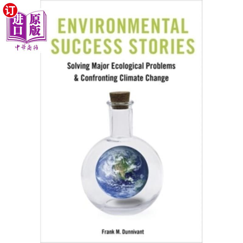 海外直订Environmental Success Stories: Solving Major Ecological Problems and Confronting 环境成功案例：解决重大生态问题