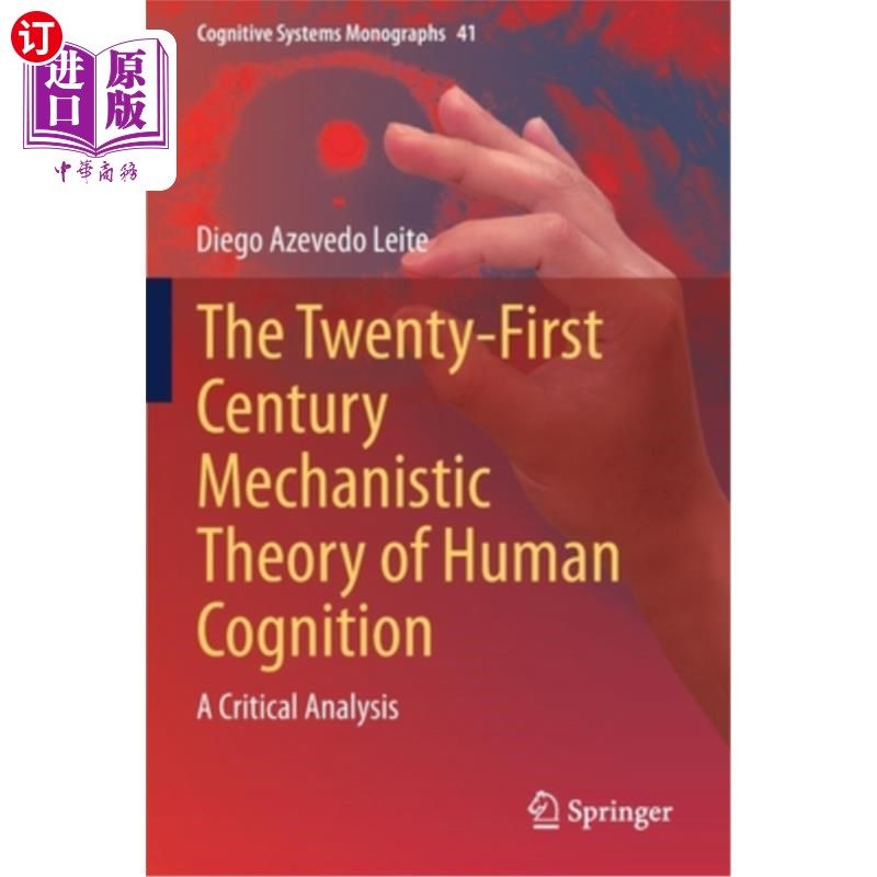 海外直订The Twenty-First Century Mechanistic Theory of Human Cognition: A Critical Analy 21世纪人类认知的机械论:批判