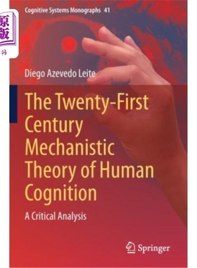 海外直订The Twenty-First Century Mechanistic Theory of Human Cognition: A Critical Analy 21世纪人类认知的机械论:批判