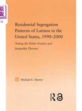 海外直订Residential Segregation Patterns of Latinos in the United States, 1990-2000 1990  -  2000年美