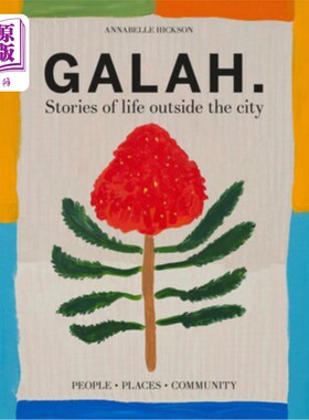 海外直订Galah: A Celebration of Life Outside the City 加拉：城市外的生活庆典