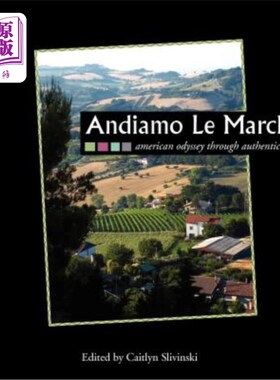 海外直订Andiamo Le Marche: American Odyssey Through Authentic Italy Andiamo Le Marche:地道意大利的美国奥德赛
