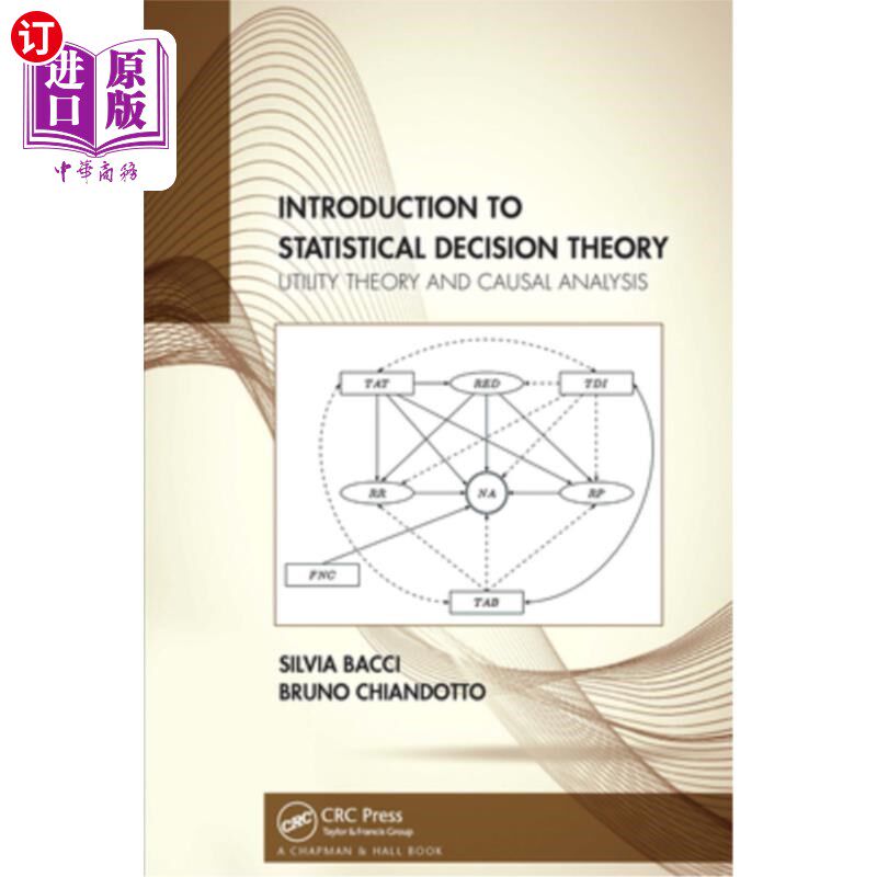 海外直订Introduction to Statistical Decision Theory: Utility Theory and Causal Analysis 统计决策理论导论:效用理论和
