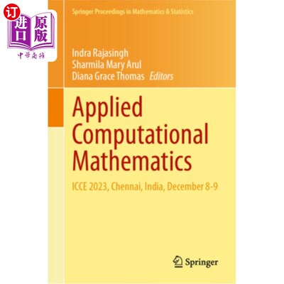 海外直订Applied Computational Mathematics: Icce 2023, Chennai, India, December 8-9 应用计算数学：冰2023，金奈，印度
