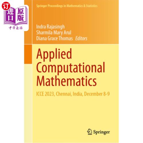 海外直订Applied Computational Mathematics: Icce 2023, Chennai, India, December 8-9 应用计算数学：冰2023，金奈，印度