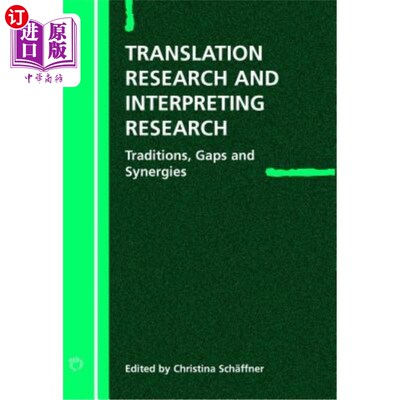 海外直订Translation Research and Interpreting Research: Traditions, Gaps and Synergies 翻译研究与口译研究:传统、差