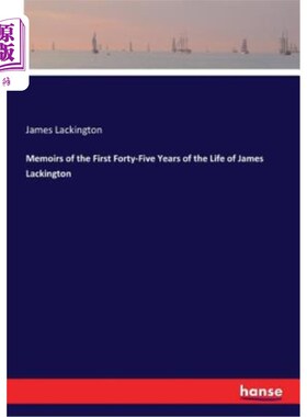 海外直订Memoirs of the First Forty-Five Years of the Life of James Lackington 詹姆斯·拉金顿生平45年回忆录