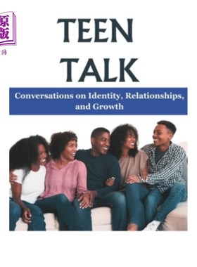 海外直订Teen Talk: Conversations on Identity, Relationships, and Growth 青少年谈话：关于身份、关系和成长的谈话